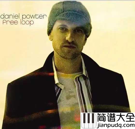 Free_loop钢琴谱_ Daniel_Richard_Powter_拥抱新生活_遇见新自己