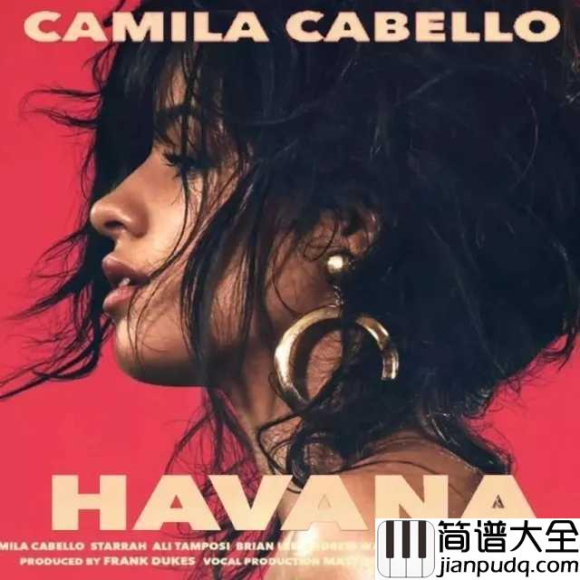 Havana钢琴谱_贾斯丁比伯推荐歌曲,卡妹感动到哭差点崩溃