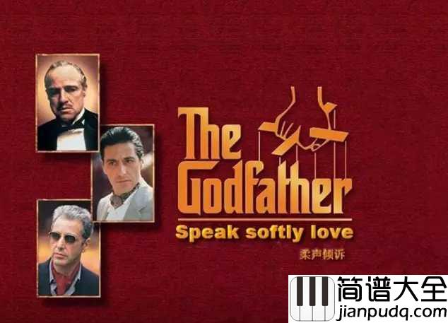 Speak_Softly_Love简谱__Andy_Williams___电影教父主题曲,史诗级的电影音乐