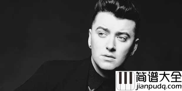 I'm_Not_the_Only_One简谱__Sam_Smith__歌坛新星骚姆,我知道我不是你的唯一