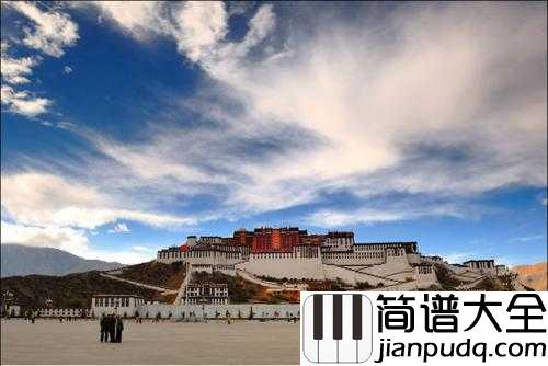 向往拉萨简谱__乌兰托娅__歌词中的西藏,唱出了多少人的向往