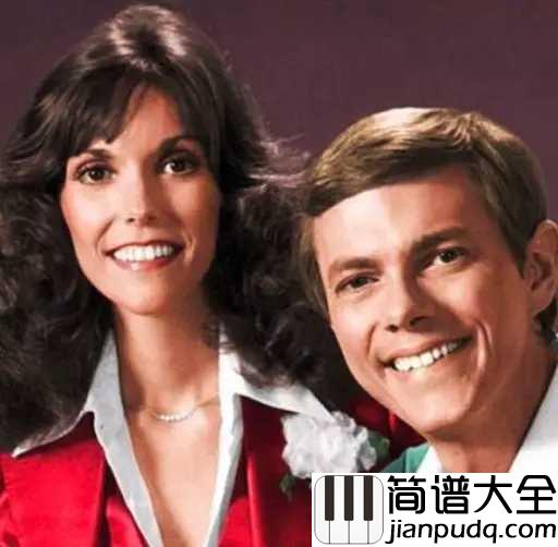 Close_To_You简谱____Carpenters____温柔又长情,卡朋特成名曲之一
