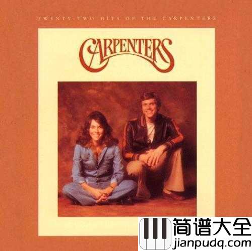 Close_To_You简谱____Carpenters____温柔又长情,卡朋特成名曲之一
