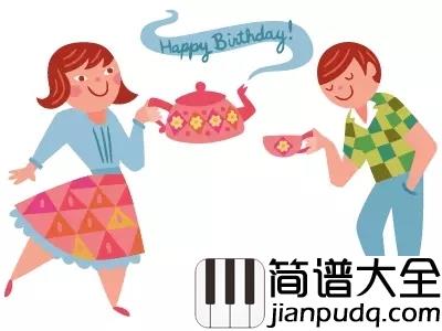 生日快乐简谱_儿歌_唱着祝你生日快乐的歌向你走近,表达我的祈愿