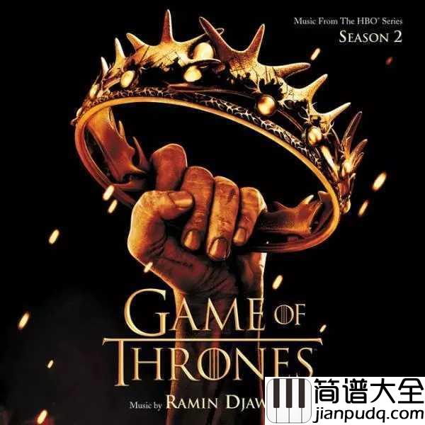 Game_Of_Thrones(权力的游戏)简谱__Ramin_Djawadi__史诗级音乐,燃到炸裂