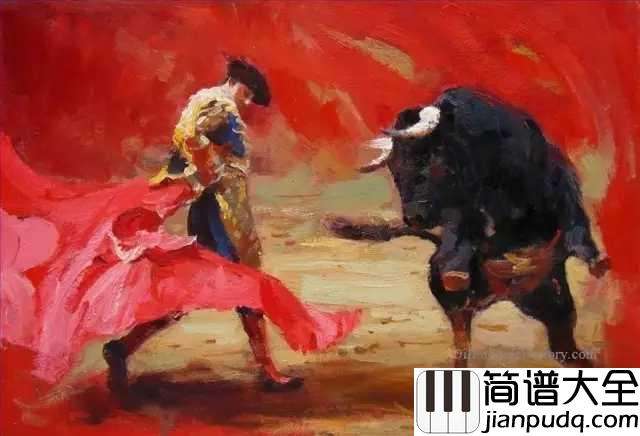 西班牙斗牛曲简谱_经典西班牙音乐,激情爆发,振奋人心