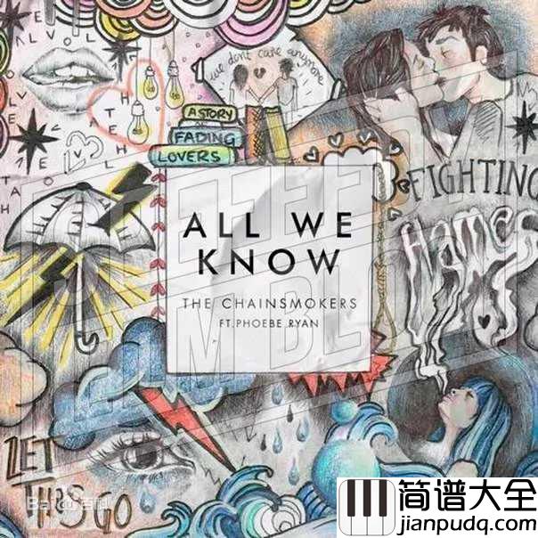 all_we_know吉他谱_The_Chainsmokers_为爱坚守,不要放手