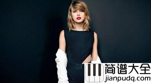 Getaway_Car吉他谱_Taylor_Swif_若隐若现,若即若离